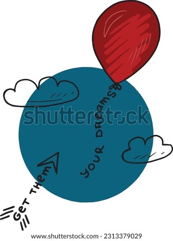 Flying baloon with a quote catch them, your dreams. Inspirational motivational. Vector illustration for tshirt, website, print, application, logo, clip art, poster and print on demand merchandise.
