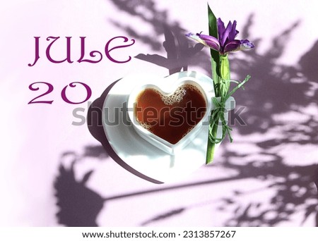 Calendar for July 20: the name of the month of July in English, the numbers 20, a cup of tea in the shape of a heart, an iris flower, shadows from objects, top view