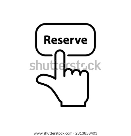 thin line reserve button with black hand. flat outline trend modern logotype graphic design isolated on white background. concept of pre order booking luxury hotel or reserved room in hostel or motel Royalty-Free Stock Photo #2313858403