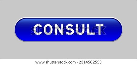 Blue color capsule shape button with word consult on gray background