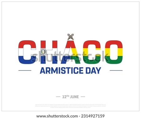 Chaco Armistice Day, Chaco Armistice, Paraguay Flag, Bolivia Flag, Paraguay Bolivia War, 12th June, Concept, Editable, Typographic Design, typography, Vector, Eps, Corporate Design, Swords Icon,Design Royalty-Free Stock Photo #2314927159