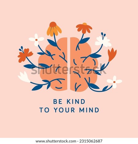 The brain from which flowers and plants grow. Mental health support concept. Psychological health support. Trendy modern clip art with text "Be Kind To Your Mind".Cartoon, minimal, contemporary style.