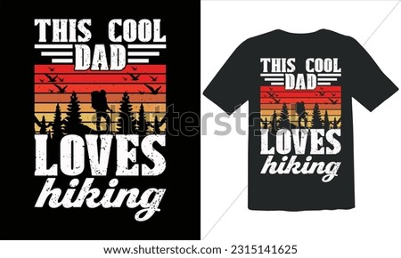 This Cool Dad Loves Hiking T shirt Design,Funny Outdoor Retro Vintage Camper Camping T-shirt Design,camping T shirt Design,Vector camping T shirt design,hiking t shirt, hiking adventures