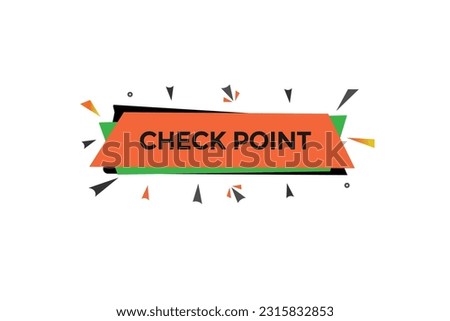 check point customize  vectors, sign, level bubble speech check point
