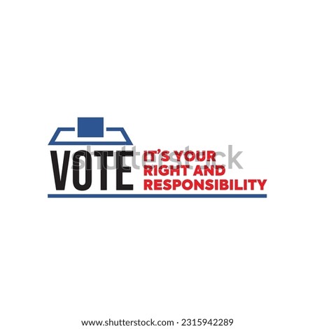 Vote it's your right and responsibility typography, t-shirt design, Election quotes, banner design victor, USA President Election