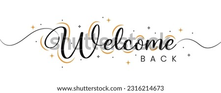 Welcome back sign. Modern calligraphic text for use in greeting card, banner template, postcard. Welcome back hand drawn lettering. Royalty-Free Stock Photo #2316214673
