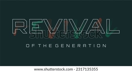 Revival of the generation slogan. Urban street graffiti style with neon  color on dark background. Print for graphic tee, sweatshirt, poster. Vector illustration Royalty-Free Stock Photo #2317135355
