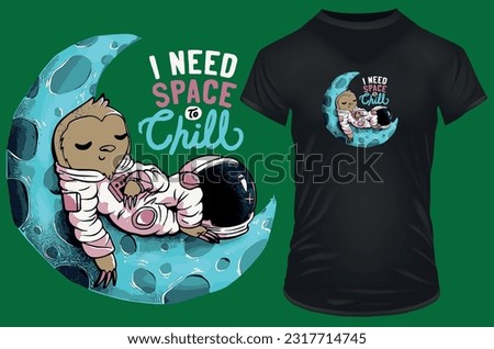 Sleeping sloth astronaut on moon with a quote I need space to chill. Funny vector illustration for tshirt, hoodie, website, print, application, logo, clip art, poster and print on demand merchandise.