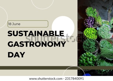 Sustainable Gastronomy Day 18 June Royalty-Free Stock Photo #2317840091