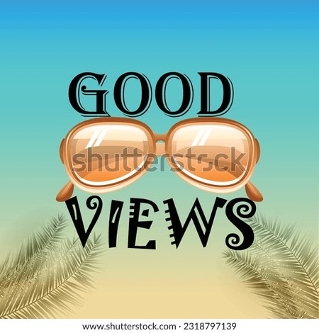  vector Good View lettering with sea beach and sunglasses