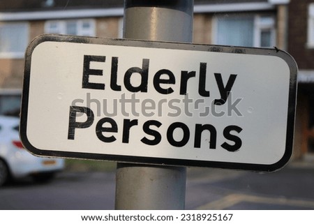 Road sign Elderly Persons taken outside a care home UK