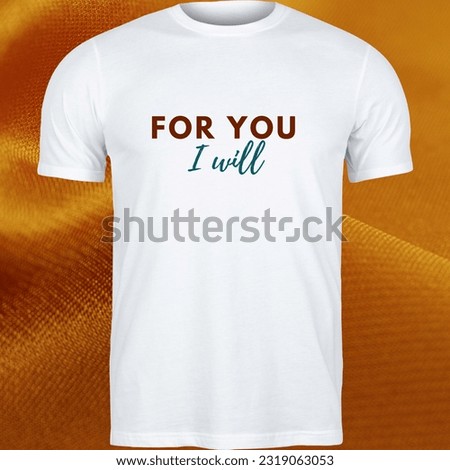 T-shirt signature For you I will Royalty-Free Stock Photo #2319063053