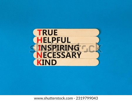 Think symbol. Concept words Think before you speak true helpful inspiring necessary kind on wooden stick. Beautiful blue background. Business Think true helpful inspiring necessary kind concept.