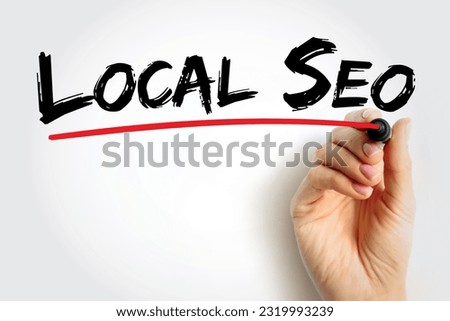 Local Seo - practice of optimizing a website in order to increase traffic, leads and brand awareness from local search, text concept background