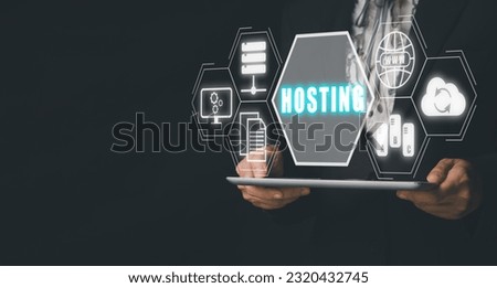 Web hosting concept,  Business person using tablet computer with hosting icon on virtual screen, Internet, business, Technology and network concept.