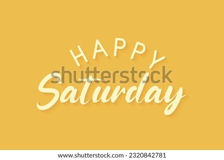 Happy Saturday greeting text isolated on bright yellow background. vector illustration
