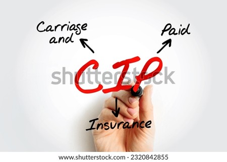 CIP Carriage and Insurance Paid - when a seller pays freight and insurance to deliver goods to a seller-appointed party at an agreed-upon location, acronym text concept background Royalty-Free Stock Photo #2320842855