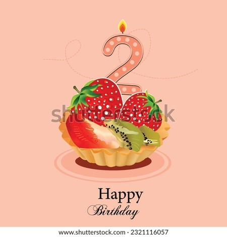 2 year old birthday card. vector happy birthday greeting card with candle on number age and fruit tart. Happy birthday tart with different fruits and age number.
