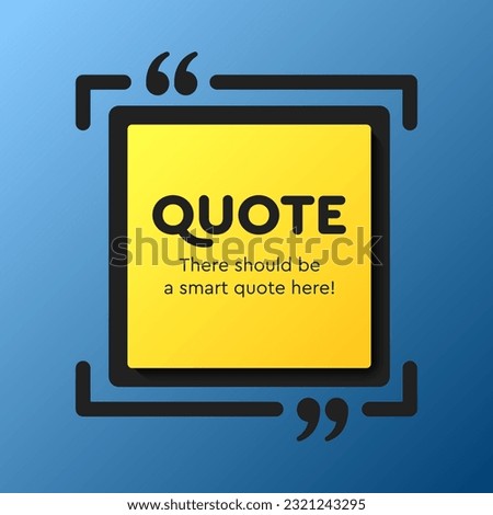 Quote frame blank. Empty box for message, citation, aphorism, motivation. Pattern frame for information messages. Vector quote form inspiration. Background for text, square in brackets