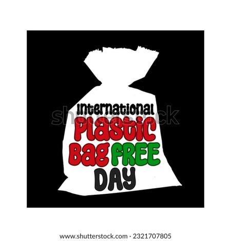 International Plastic Bag Free Day Text typography clipart on white background, Plastic Bag Free day Calligraphy, Lettering inscription, No plastic use, plastic bag clipart