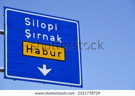 A closeup of a directional sign board leading to Silopi, Sirnak, Habur in Turkey