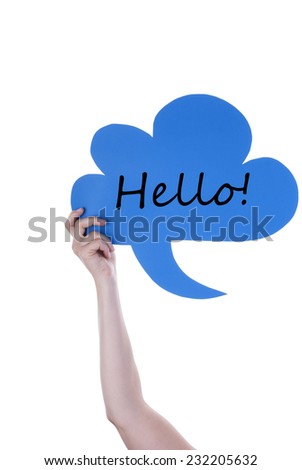 Hand Holding A Blue Speech Balloon Or Speech Bubble With Hello. Isolated Photo
