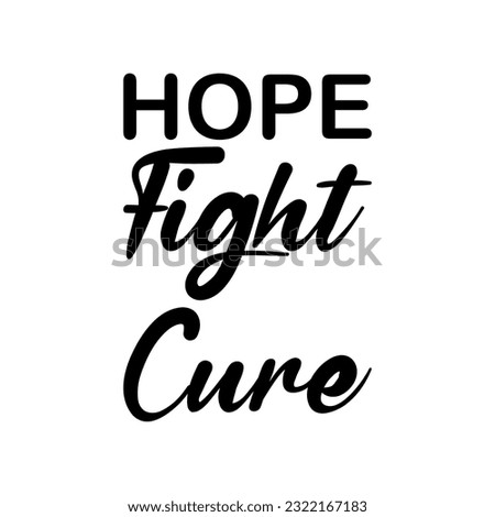 hope fight cure black lettering quote