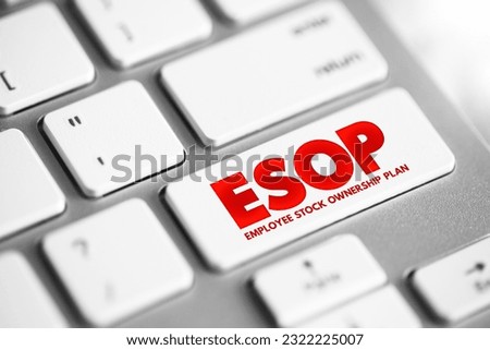 ESOP Employee Stock Ownership Plan - employee benefit plan that gives workers ownership interest in the company, acronym text concept button on keyboard