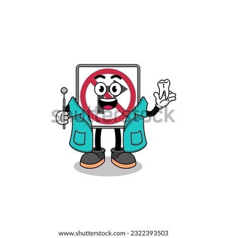 Illustration of no right turn road sign mascot as a dentist , character design