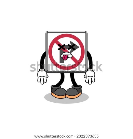 no right turn road sign mascot illustration is dead , character design