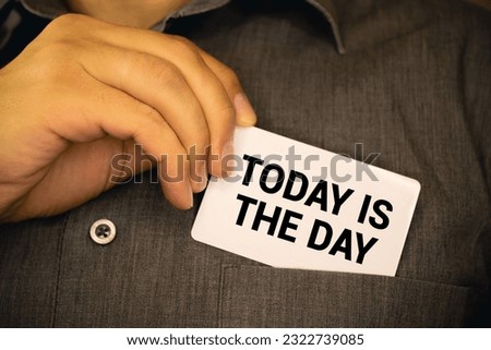 Today is your day is shown using a text.