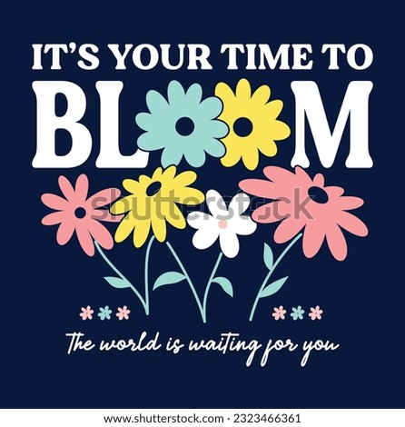 it's your time to bloom. Royalty-Free Stock Photo #2323466361