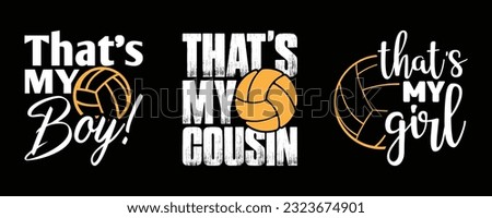 That's My Boy, Girl, Cousin, Volleyball T shirt Design Bundle, Vector Volleyball T shirt  design, Volleyball shirt,  Volleyball typography T shirt design Collection