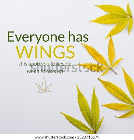 Composite of everyone has wings, it is upon you to decide when to take off text over leaves. Copy space, inspirational quotes, aspiration, motivation, message, positive emotion concept.