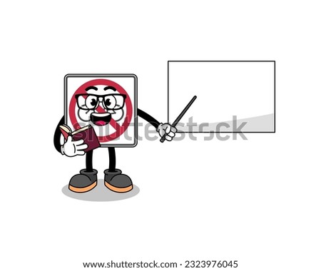Mascot cartoon of no bicycles road sign teacher , character design