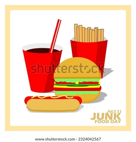 Some fast food like Hamburger, Hot dog, french fries and a glass of soda with bold text in a frame on white background to celebrate National Junk Food Day on July 21