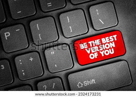 Be The Best Version Of You text button on keyboard, concept background Royalty-Free Stock Photo #2324173231