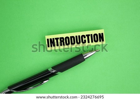 colored pen and paper with the word INTRODUCTION. the action of introducing something.