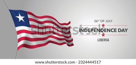 Liberia happy independence day greeting card, banner with template text vector illustration. Liberian memorial holiday 26th of July design element with 3D flag with stripes Royalty-Free Stock Photo #2324444517