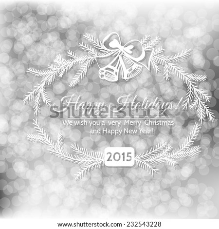 Hand - drawn frame made of fir branches and bells tied with  bow and Holiday greetings on  bokeh background. 