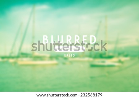 Vector retro blurred unfocused photographic background. Sailboats moored in harbor