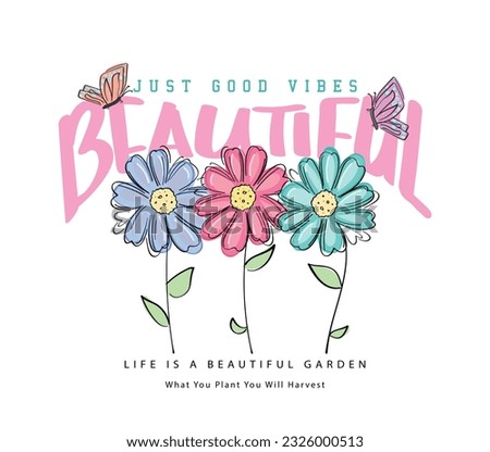 Beautiful butterfly and flower floral drawing. Vintage typography. Vector illustration design for fashion graphics, t shirts, prints, posters, gifts, stickers.