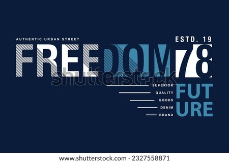 freedom graphic typography vector, t shirt design, illustration, good for casual style 