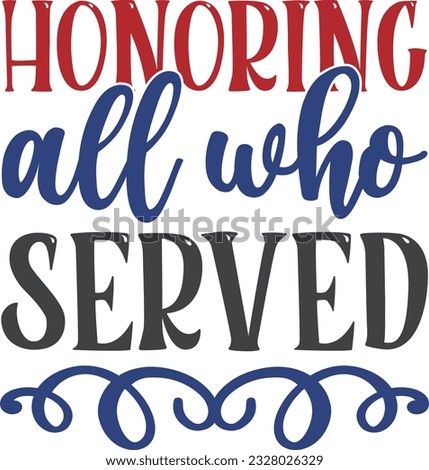 Honoring All Who Served t shirt design
