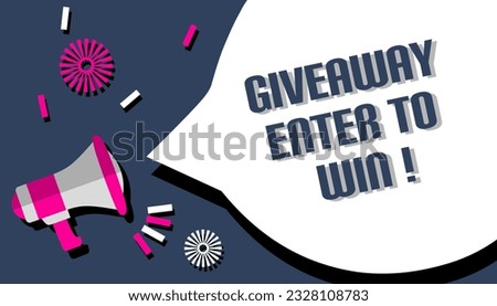 Megaphone and speech bubble giveaway enter to win. Design for business, marketing. Vector illustration.