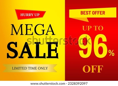 Mega sale , Best offer , up to 96% off , limited time only , sale banner design