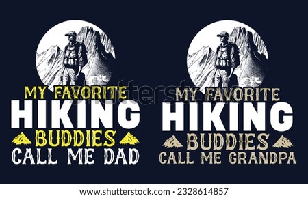 Hiking T Shirt Design, my favorite hiking buddies call me DAD