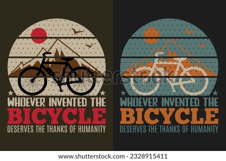 Whoever Invented The Bicycle Deserves The Thanks Of Humanity, Bicycle Shirt, Gift for Bike Ride, Cyclist Gift, Bicycle Clothing, Bike Lover Shirt, Cycling Shirt, Biking Gift, Biking Shirt