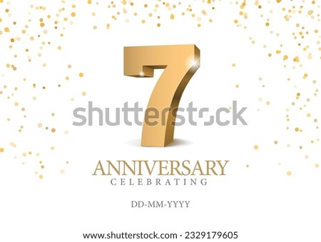 Anniversary 7. gold 3d numbers. Poster template for Celebrating 7 th anniversary event party. Vector illustration Royalty-Free Stock Photo #2329179605