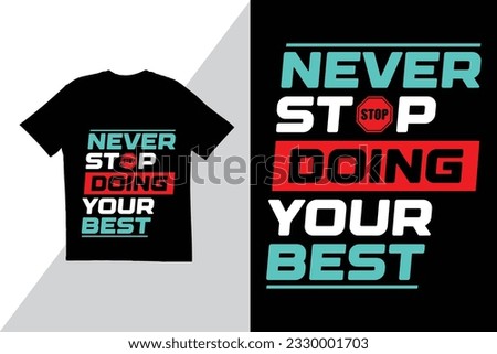 Never stop doing your best quote t shirt design vector in blue and red color